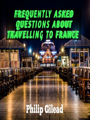 cover image of Frequently Asked Questions About Travelling to France